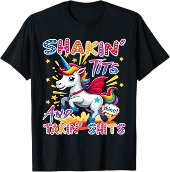 Shakin' Tits and Takin Shits Funny Unicorn Dirty Adult Humor T-Shirt