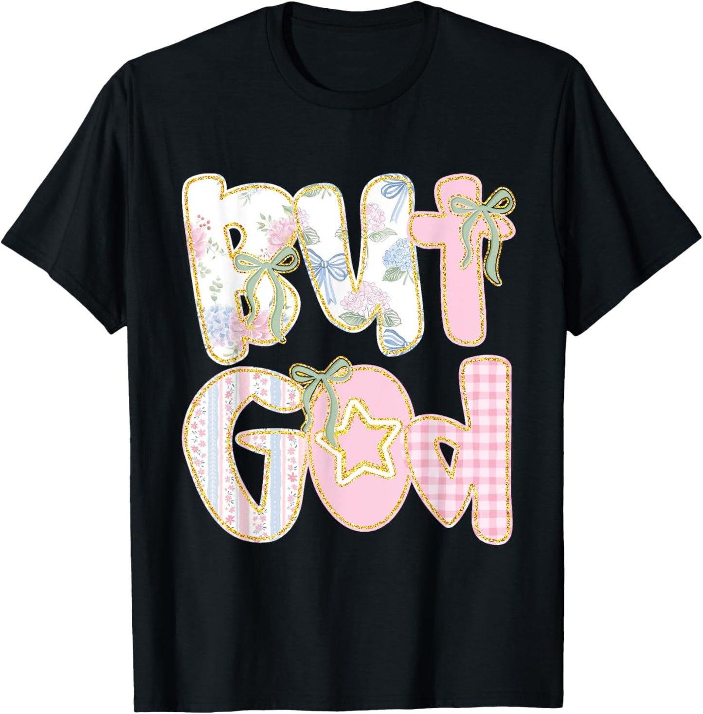 Floral But God Coquette Bow Jesus Bible Verse Faith-Based T-Shirt
