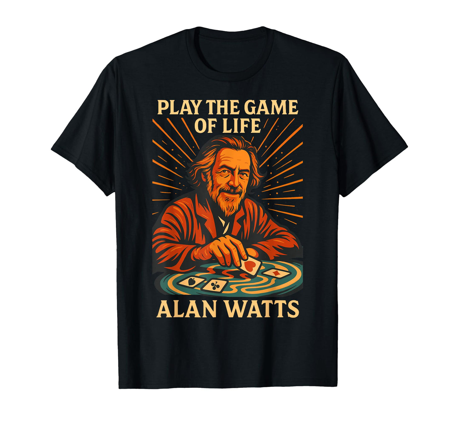 Alan Watts Quote Play Game Life Poker Zen Cards Art T-Shirt