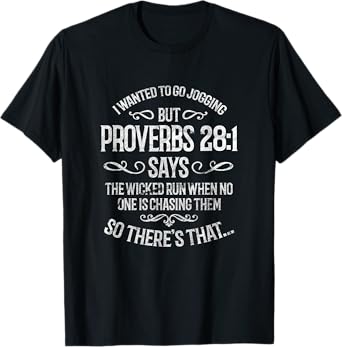 I Wanted To Go Jogging But Proverbs 28:1 Funny Christian T-Shirt