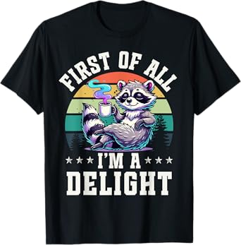 First of All I'm a Delight Vintage Raccoon Coffee Lover T-Shirt
