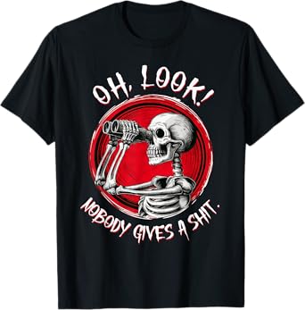 Skeleton Oh Look Nobody Gives A Shit Funny Halloween Costume T-Shirt