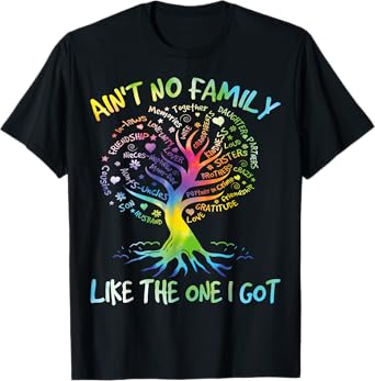 Ain't No Family Like The One I Got Matching Family Reunion T T-Shirt