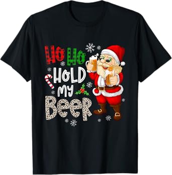 Funny Ho Ho Hold Beer Christmas Santa Claus Xmas Beer Lover T-Shirt