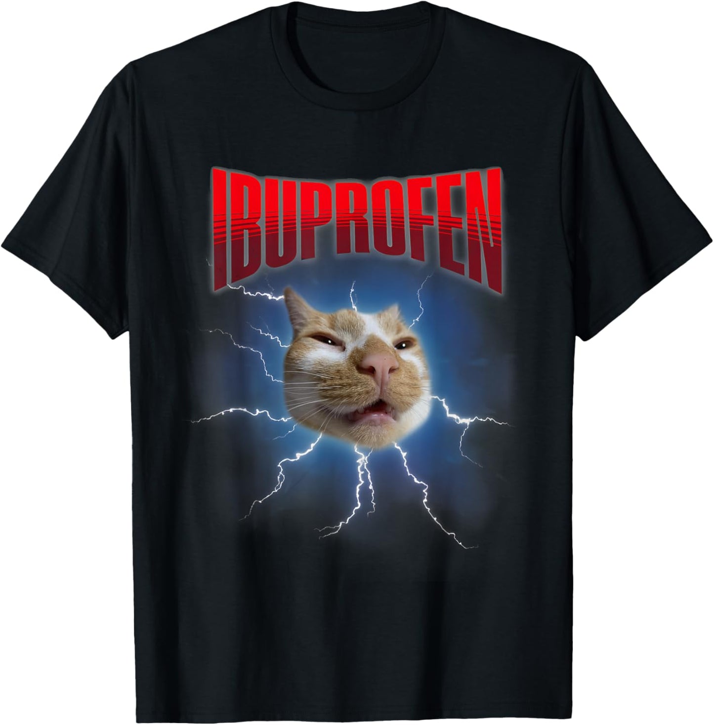 Funny Ibuprofen Cat Hilarious Cat Meme Women Men Kids T-Shirt