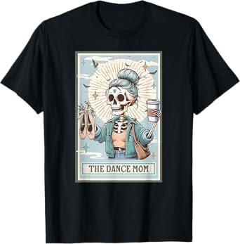 The Dance Mom Skeleton Tarot Card, Dance Mama Mother's Day T-Shirt