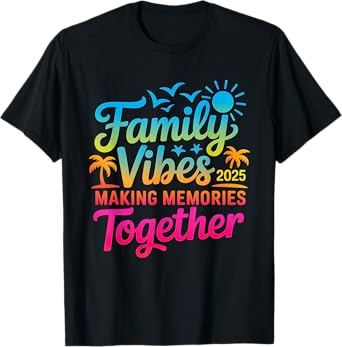 Family 2025 Vibes Family Reunion Vacation Making Memories T-Shirt