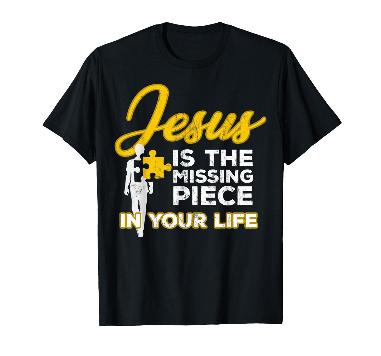 Jesus Is The Missing Piece In Your Life Christian Religion T-Shirt
