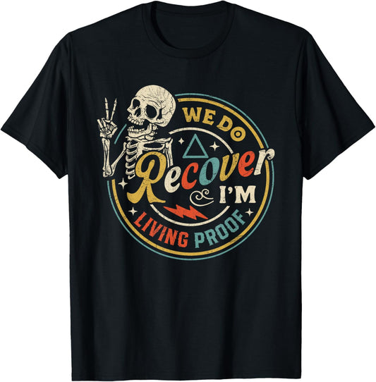 Vintage We Do Recover I'm Living Proof Skeleton Recovery T-Shirt