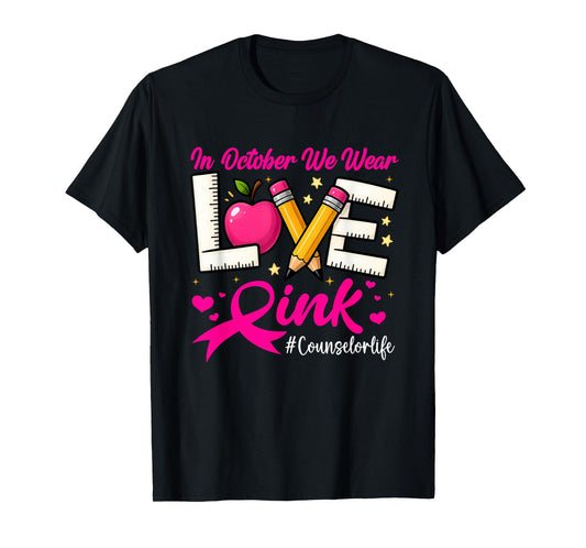 In October We Wear Pink Counselor Life Breast Cancer T-Shirt