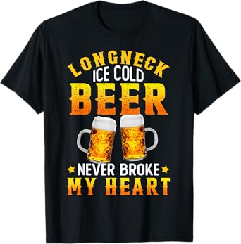 Longneck Ice Cold Beer Never Broke My Heart Vintage T-Shirt