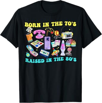 Born In The 70's Raised In The 80's & 1980s Vintage T-Shirt