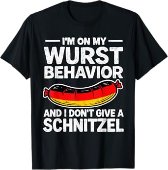 Funny Oktoberfest On My Wurst Behavior Don't Give Schnitzel T-Shirt
