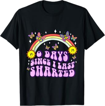 0 Days Since I Last Sharted Funny Embarrassing Adult Humor T-Shirt