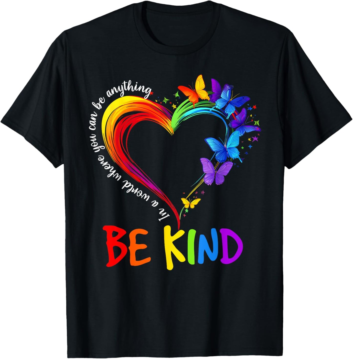In A World Where You Can Be Anything Be Kind Gay Pride LGBT T-Shirt
