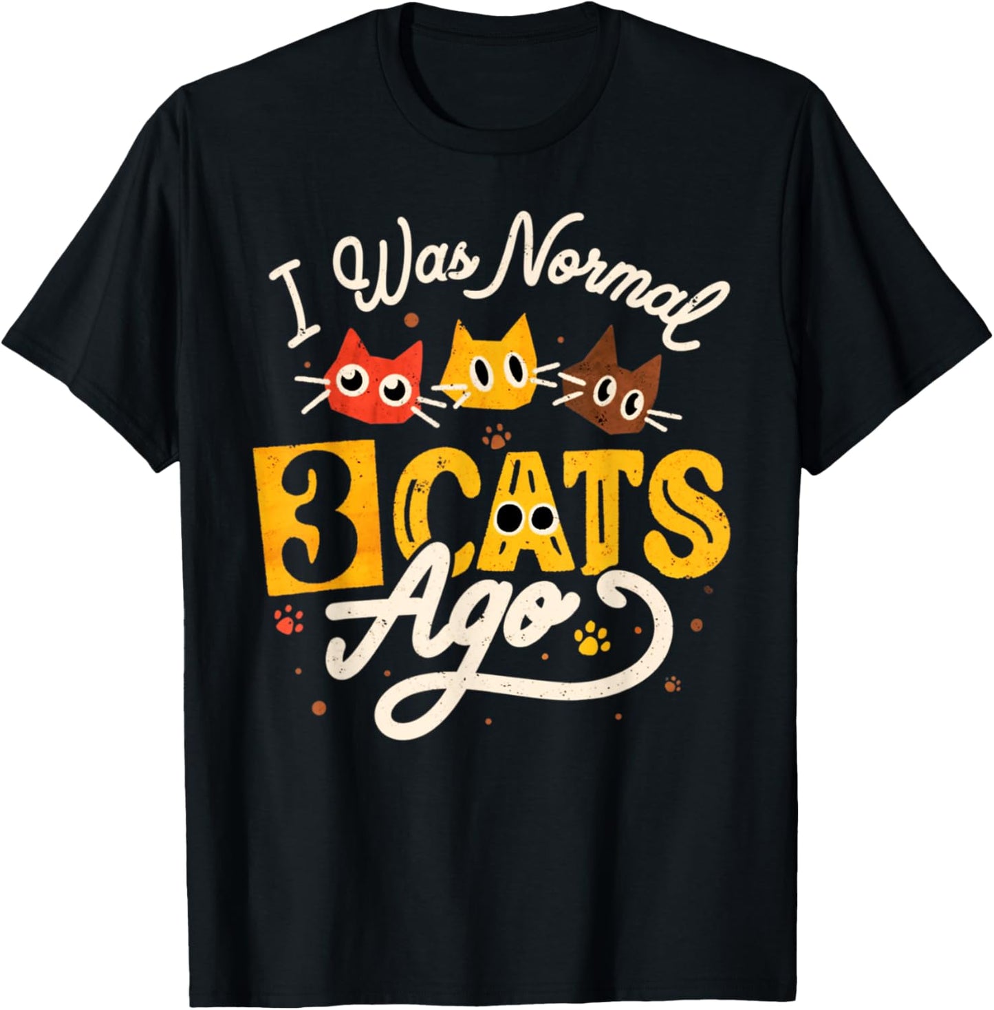 I was normal 3 Cat ago Cute cat Lover kawai kitten meow T-Shirt