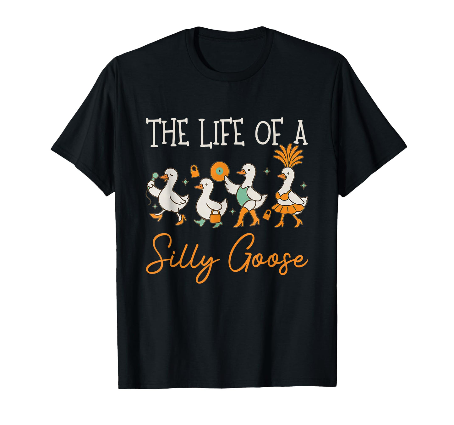 The Life of a Silly Goose Funny Trendy Meme Show Girl T-Shirt