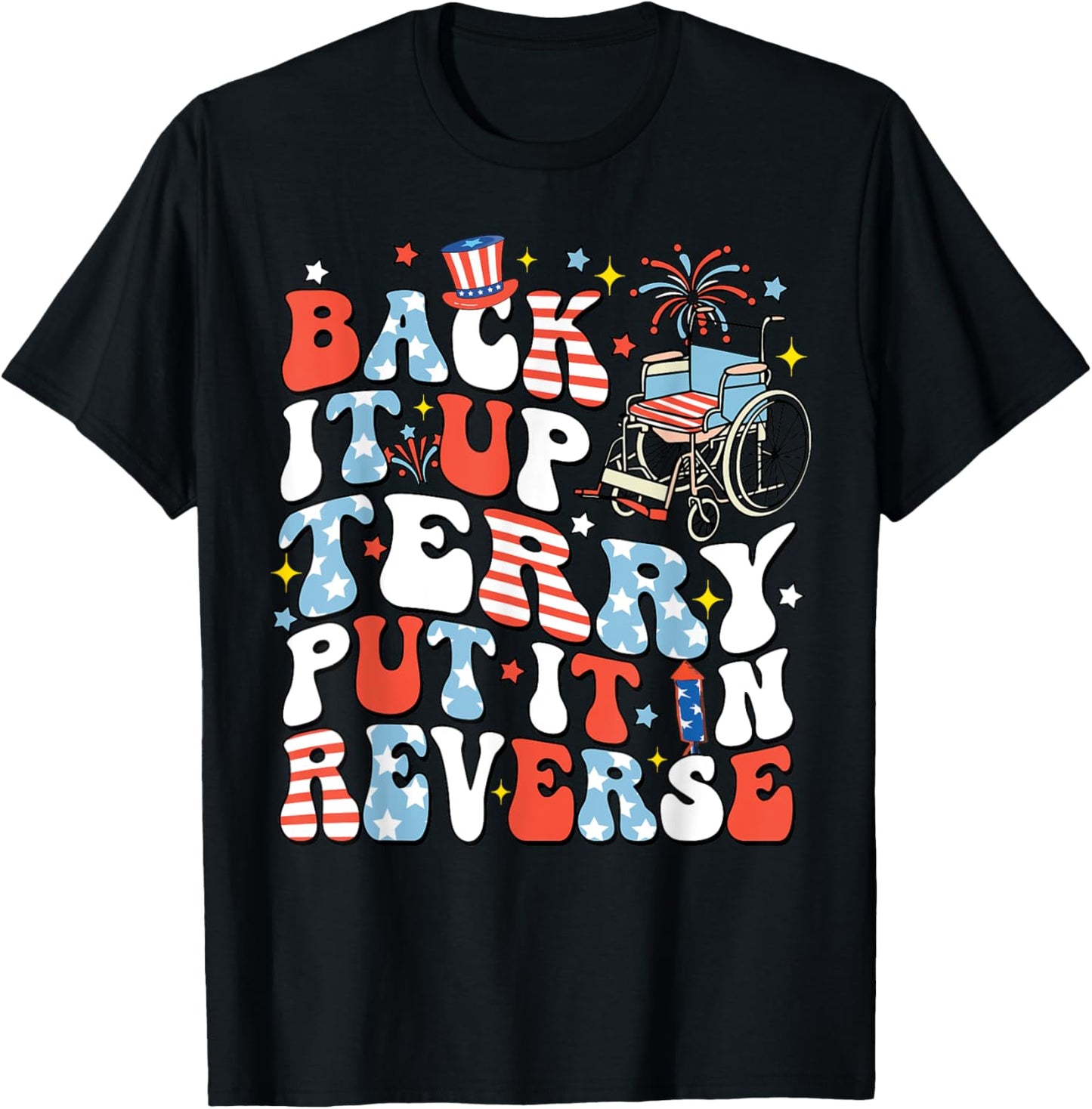 Back It Up Terry Put It In Reverse 4th July Men Women Kids T-Shirt