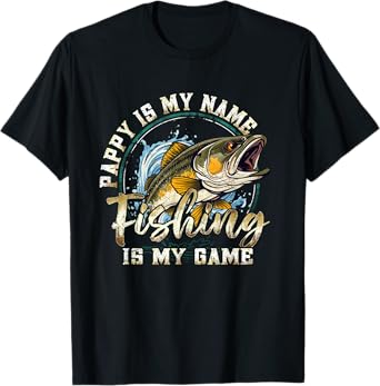 Pappy Is My Name Fishing Is My Game Gift For Fish Lovers T-Shirt