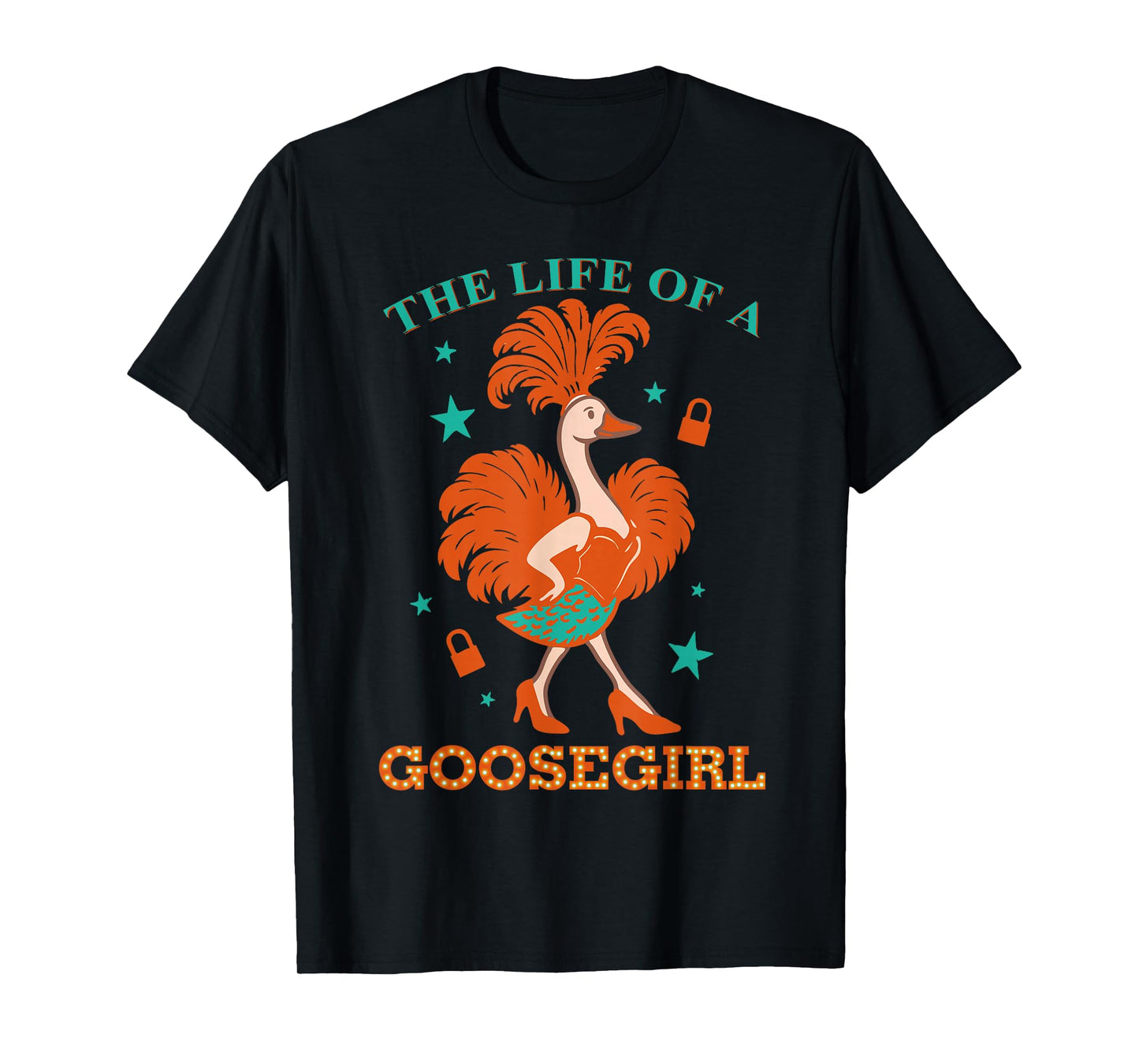 The Life of A Goosegirl Funny Goose with Orange Blue Outfit T-Shirt