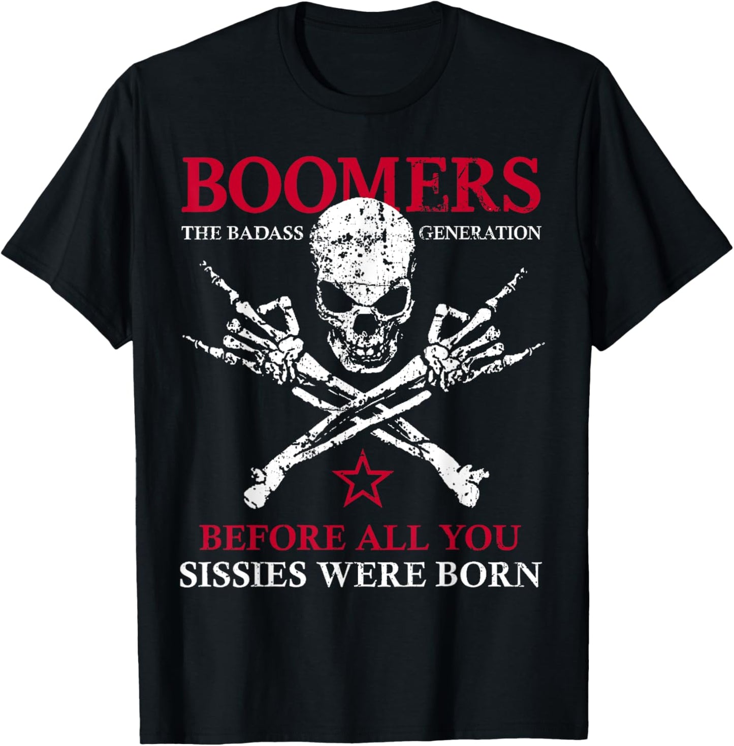 X Generation Boomers Before All You Sissie Were Born Skull T-shirt