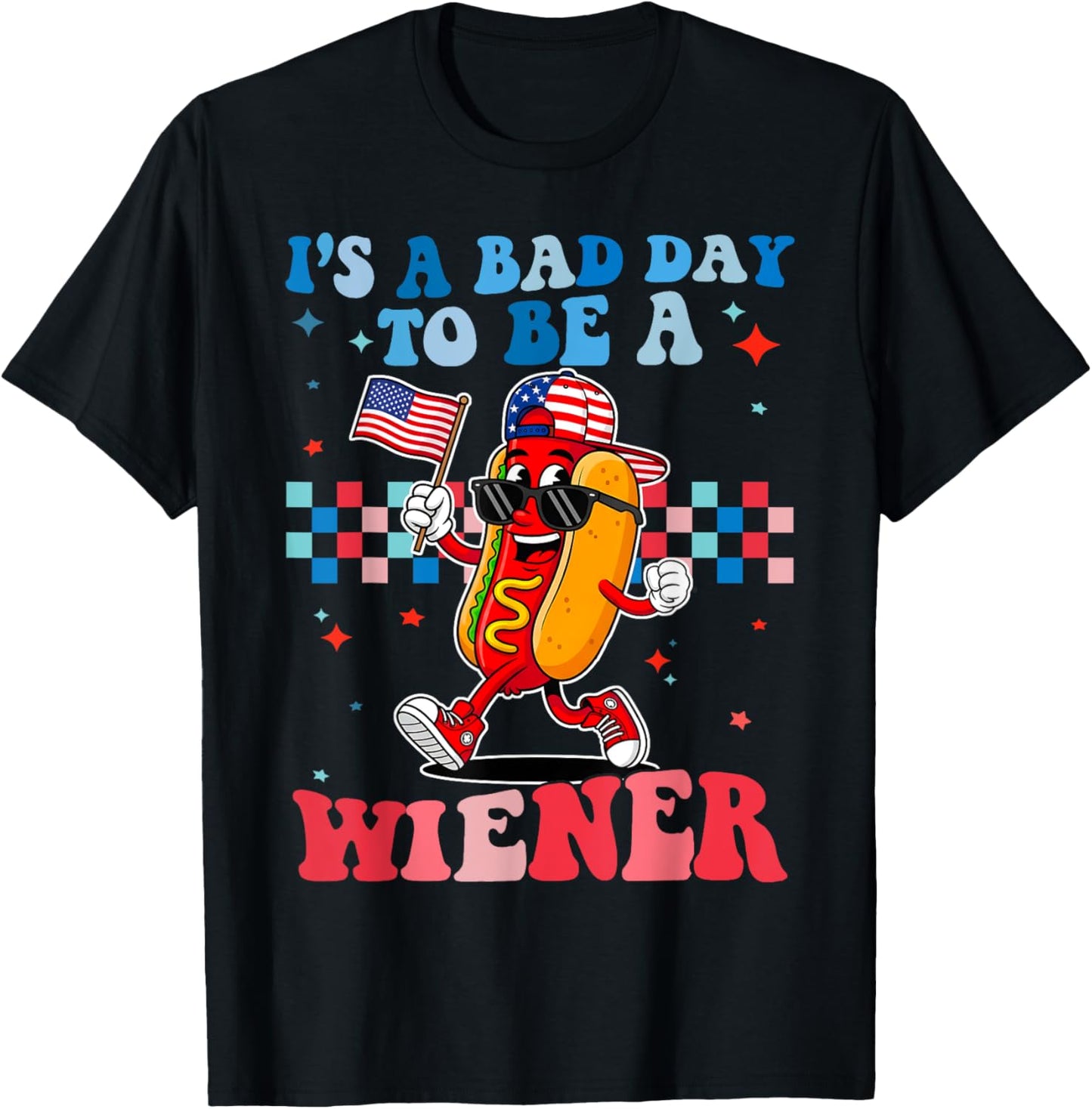Its A Bad Day To Be A Wiener Funny Hot Dog 4th Of July Bbq T-shirt