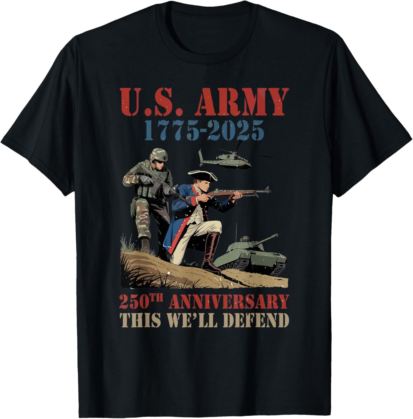 United States Army 1775-2025 250th Anniversary We Defend T-shirt