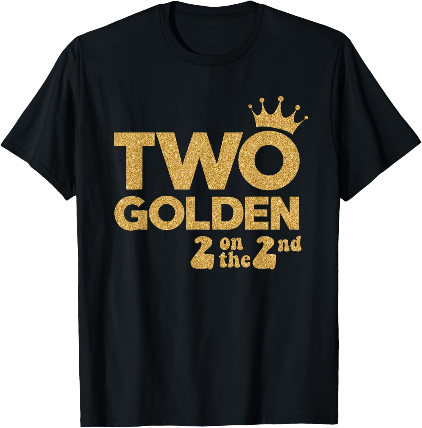 Two Golden Birthday Decorations 2 On The 2nd B-Day T-Shirt