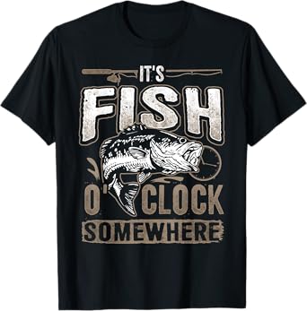 It's Fish O'clock Somewhere-Funny Fishing T-Shirt T-Shirt