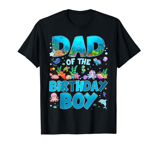 Dad of The Birthday Boy Ocean Animal Wildlife Bday Family T-Shirt
