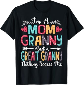 I'm A Mom Granny And Great Granny Mother's Day 2025 T-Shirt