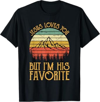 Jesus Loves You But I'm His Favorite Tshirt Funny Christian T-Shirt