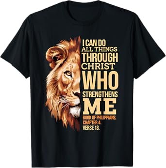Christian I Can Do All Things Through Christ Lion faith T-Shirt