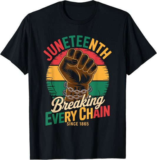 Juneteenth Breaking Every Chain Since 1865 African Freedom T-Shirt