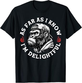 As Far As I Know I'm Delightful Funny Monkey T-Shirt