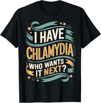 I Have Chlamydia - Chlamydia Survivor Chlamydia T-Shirt