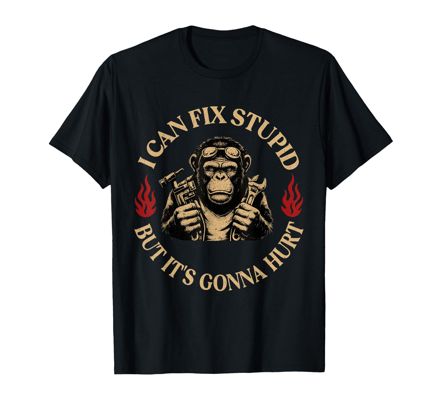 I Can Fix Stupid But It's Gonna Hurt Monkey T-Shirt