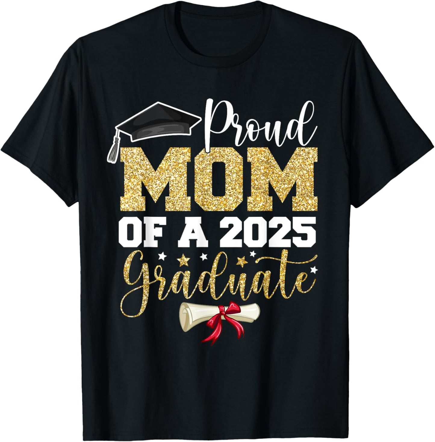 Proud Mom of A 2025 Graduate Senior Class of 2025 Graduation T-Shirt