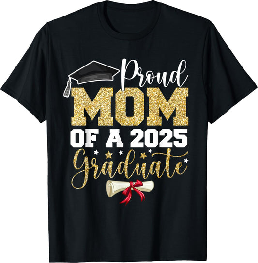 Proud Mom of A 2025 Graduate Senior Class of 2025 Graduation T-Shirt