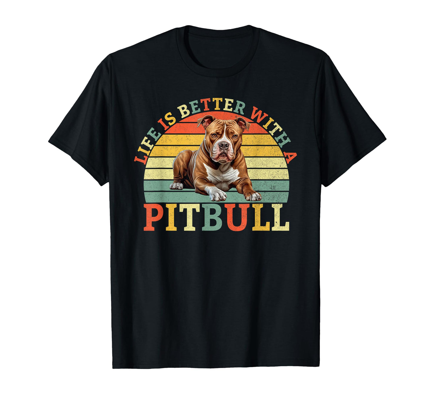 Life is better with a Pitbull T-Shirt