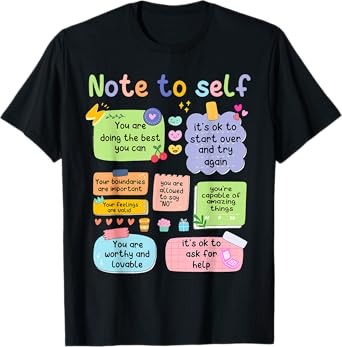 Mental Health Awareness Note To Self Positive Matters T-Shirt