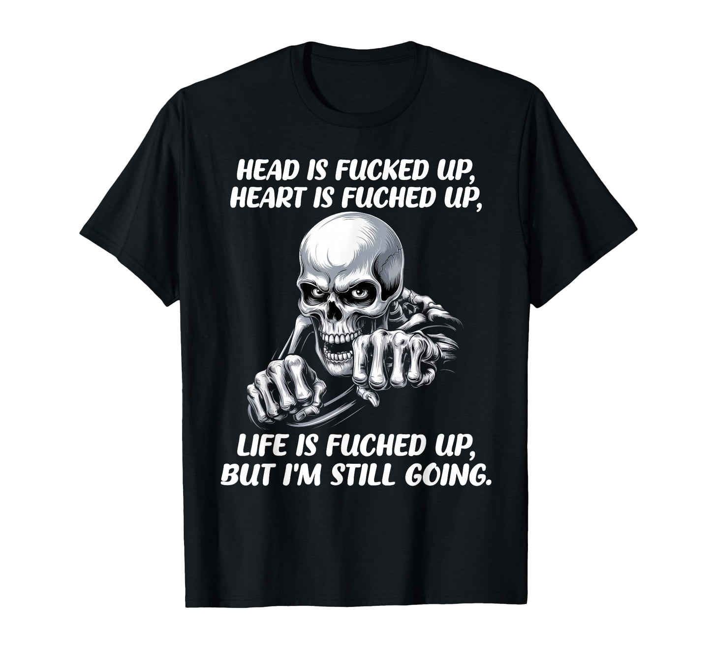 Quotes Head is Fucked Up Heart is Fucked Up T-Shirt