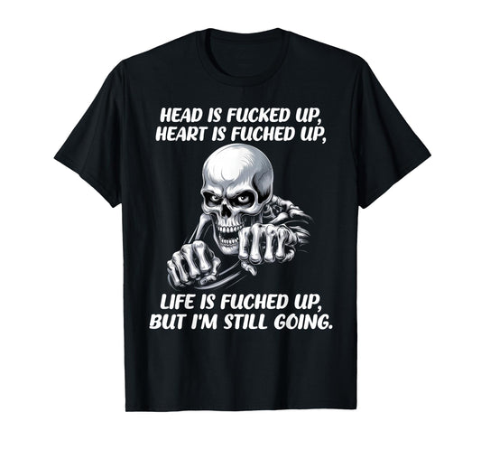 Quotes Head is Fucked Up Heart is Fucked Up T-Shirt