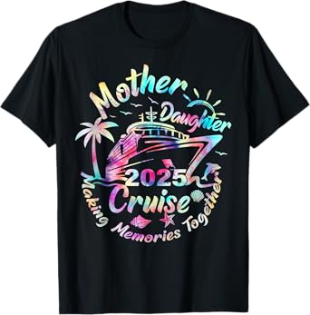 Cruise Mother Daughter Trip 2025 Funny Mom Daughter Vacation T-Shirt