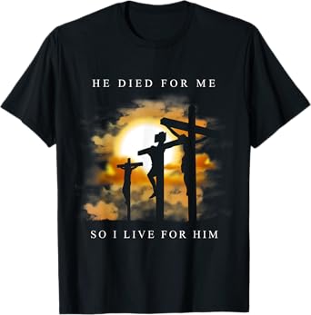 Christian Bible Verse - Jesus Died For Me T-Shirt