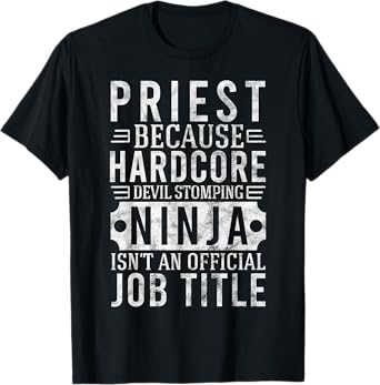 Priest Ninja Isn't An Official Job Title Gift T-Shirt T-Shirt