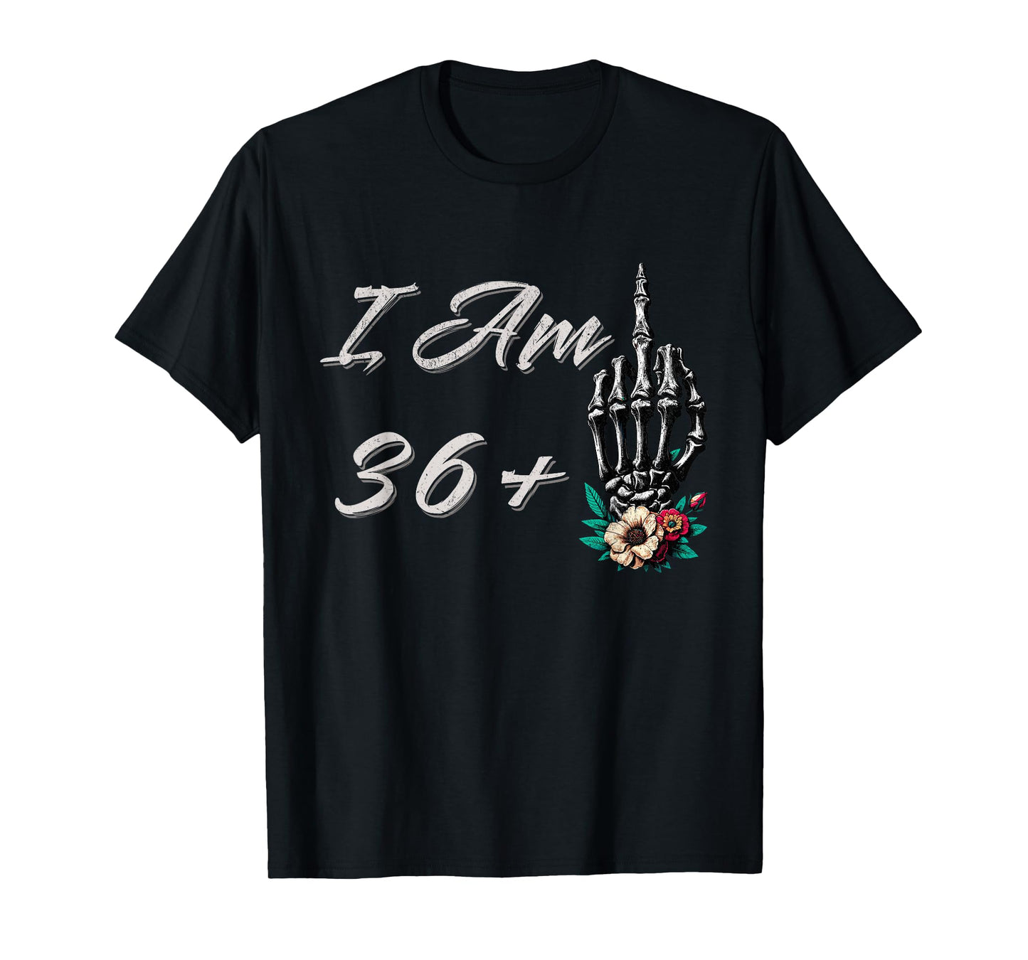 I Am 36 Plus 1 Middle Finger Skull Flowers 37th Birthday T-Shirt