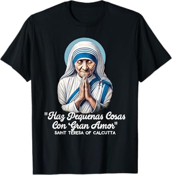 Saint Teresa Of Calcutta Catholic Quotes T-Shirt