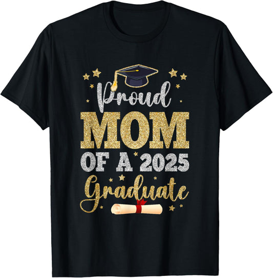 Proud Mom Of A 2025 Graduate Senior Class Of 2025 Graduation T-Shirt