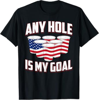 Any Hole Is My Goal American Flag Beer Pong Drinking Game Women Men T-Shirt